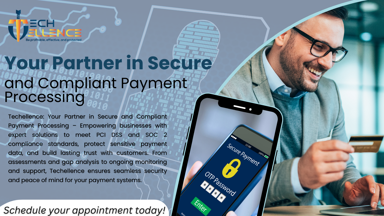 Techellence Ensures Secure Payment Processing Through PCI DSS and SOC 2